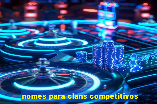 nomes para clans competitivos